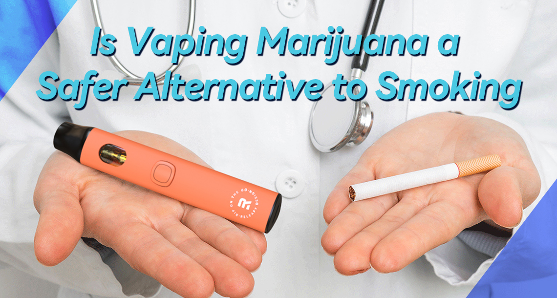 Is Vaping Marijuana a Safer Alternative to Smoking