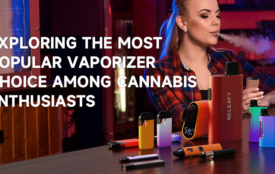 Exploring Preferred Vaporizer Types Among Cannabis Enthusiasts