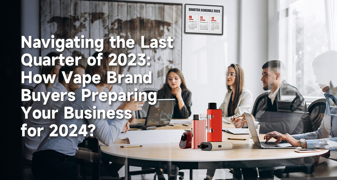 How Vape Brand Buyers Preparing Your Business for 2024