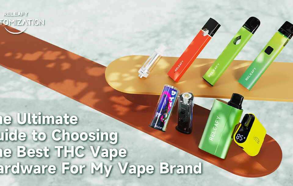 The Ultimate Guide to Choosing The Best THC Vape Hardware For My Vape Brand